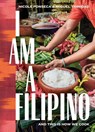 I Am a Filipino - Miguel Trinidad ; Nicole Ponseca - 9781579657673