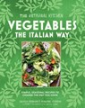 The Artisanal Kitchen: Vegetables the Italian Way - Andrew Feinberg ; Francine Stephens ; Melissa Clark - 9781579657819