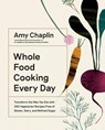 Whole Food Cooking Every Day - Amy Chaplin - 9781579658021