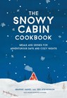 The Snowy Cabin Cookbook - Jen Stevenson ; Marnie Hanel - 9781579659455