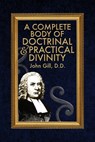 A Complete Body of Doctrinal & Practical Divinity - John Gill - 9781579780234