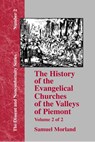 History of the Evangelical Churches of the Valleys of Piemont - Vol. 2 - Samuel Morland - 9781579785307