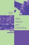 Girls, Visions and Everything - Sarah Schulman - 9781580050227