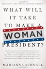 What Will It Take to Make A Woman President? - Marianne Schnall - 9781580054966