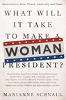 What Will It Take to Make A Woman President? - Marianne Schnall - 9781580054973