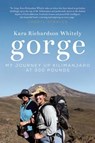 Gorge: My Journey Up Kilimanjaro at 300 Pounds - Kara Richardson Whitely - 9781580055598