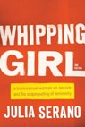 Whipping Girl - Julia Serano - 9781580056236