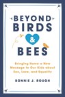 Beyond Birds and Bees - Bonnie J. Rough - 9781580057400
