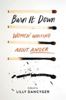 Burn It Down - Lilly Dancyger - 9781580058933