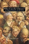 Who Cut the Cheese? - Jim Dawson - 9781580080118