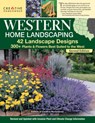 Western Home Landscaping, Second Edition: 42 Landscape Designs, 300+ Plants & Flowers Best Suited to the West - Felicia Brower - 9781580115940
