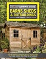 Ultimate Guide: Barns, Sheds & Outbuildings, Updated 4th Edition - Editors of Creative Homeowner - 9781580117999