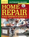 Ultimate Guide to Home Repair and Improvement, 3rd Updated Edition: Proven Money-Saving Projects; 3,400 Photos & Illustrations - Charles Byers - 9781580118682