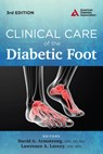 Clinical Care of the Diabetic Foot - David G. Armstrong ; Lawrence A. Lavery - 9781580405706