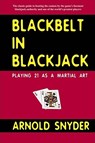 Blackbelt in Blackjack: Playing Blackjack as a Martial Art - Arnold Snyder - 9781580421430