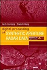 Digital Signal Processing of Synthetic Aperture Radar Data - CUMMING,  Ian G. ; Wong, Frank H. - 9781580530583