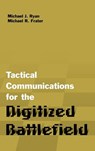 Tactical Communications for the Digitized Battlefield - Michael J. Ryan ; Michael R. Frater - 9781580533232
