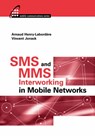 SMS and MMS Interworking in Mobile Networks - Arnaud Henry-Labordere ; Vincent Jonack - 9781580538909