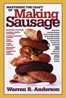 Mastering the Craft of Making Sausage - Warren R. Anderson - 9781580801553
