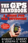 The GPS Handbook - Robert I. Egbert ; Joseph E. King - 9781580805100