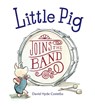 LITTLE PIG JOINS THE BAND - David Hyde Costello - 9781580892650