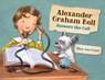 Alexander Graham Bell Answers the Call - Mary Ann Fraser - 9781580897211