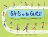 Girls with Guts! - Debbie Gonzales ; Rebecca Gibbon - 9781580897471