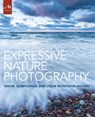 Expressive Nature Photography: Design, Composition, and Color in Outdoor Imagery - Brenda Tharp - 9781580934893
