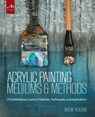 Acrylic Painting Mediums and Methods - Rheni Tauchid - 9781580934930