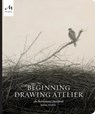 Beginning Drawing Atelier - Juliette Aristides - 9781580935128