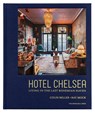 Hotel Chelsea - Colin Miller ; Ray Mock ; Gaby Hoffmann ; Alex Auder - 9781580935258