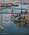 Brooklyn Bridge Park - Julie Bargmann ; Amanda Hesser - 9781580936170