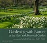 Gardening with Nature at the New York Botanical Garden - Todd A. Forrest ; Jennifer Bernstein - 9781580936279