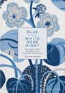 Blue and White Done Right - Hudson Moore ; Mario López-Cordero - 9781580936354