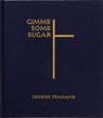 Gimme Some Sugar - Genesis Tramaine ; Miciah Hussey ; Alexandra M. Thomas - 9781580936484