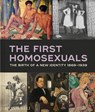 The First Homosexuals - Jonathan D. Katz - 9781580936934