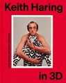 Keith Haring in 3D - Keith Haring ; Dieter Buchhart ; David Galloway ; Francis M. Naumann - 9781580937184