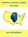 Swedes in Moline, Illinois 1847-2002 - Lilly Setterdahl - 9781581125825