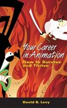 Your Career in Animation - David B. Levy - 9781581158397