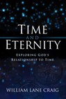 Time and Eternity - William Lane Craig - 9781581342413