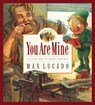 You Are Mine - Max Lucado - 9781581342765
