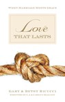 Love That Lasts - Gary and Betsy Ricucci - 9781581347821