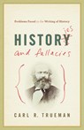 HISTORIES & FALLACIES - Carl R. Trueman - 9781581349238