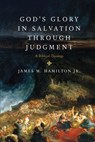 God's Glory in Salvation through Judgment - James M. Hamilton Jr. - 9781581349764