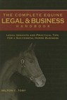 The Complete Equine Legal and Business Handbook - Milton C Toby - 9781581501575