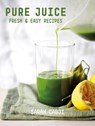 Pure Juice - Sarah Cadji - 9781581573107
