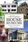 New England House Museums - Robert J. Regalbuto - 9781581574975