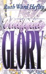 Unifying Glory - Ruth Ward Heflin - 9781581580068
