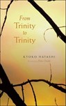 FROM TRINITY TO TRINITY - Kyoko Hayashi ; Eiko Otake - 9781581771176