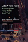 Three New York Poets - John Koethe ; Charles North ; Tony Towle ; Paul Violi - 9781581771466